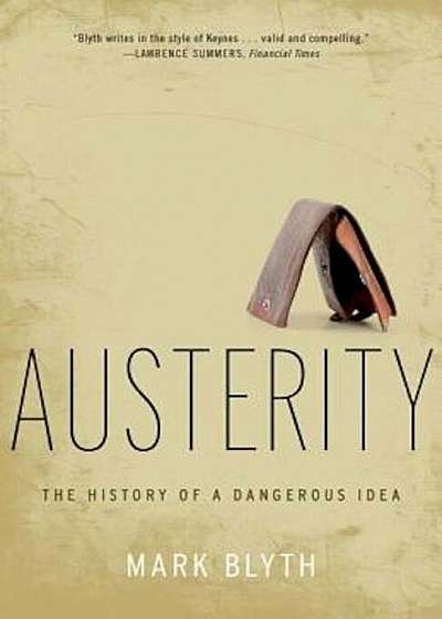 Austerity: The History of a Dangerous Idea, Paperback