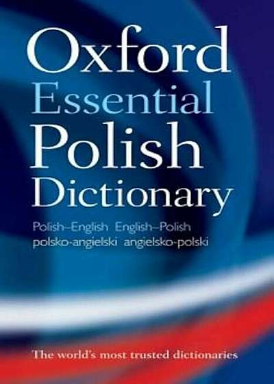 Oxford Essential Polish Dictionary: Polish-English/English-Polish/Polsko-Angielski/Angielsko-Polski, Paperback