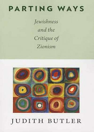 Parting Ways: Jewishness and the Critique of Zionism, Paperback