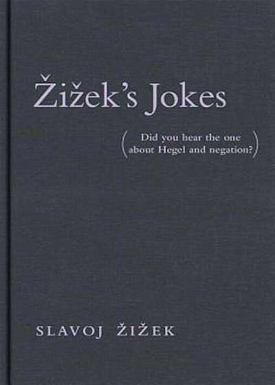 Zizek's Jokes: Did You Hear the One about Hegel and Negation', Hardcover