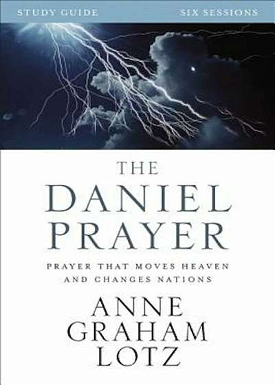 The Daniel Prayer: Prayer That Moves Heaven and Changes Nations, Paperback