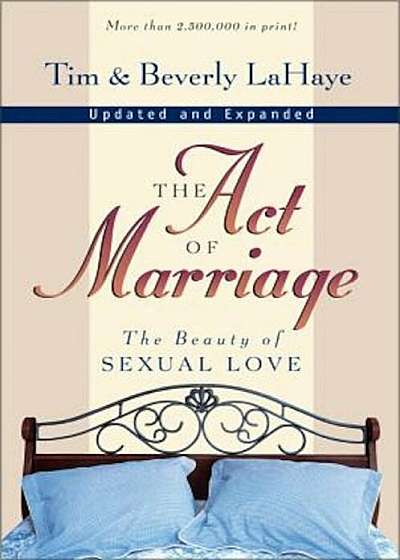 The Act of Marriage: The Beauty of Sexual Love, Paperback
