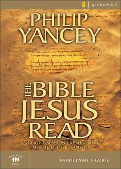 The Bible Jesus Read Participant's Guide: An Eight-Session Exploration of the Old Testament, Paperback