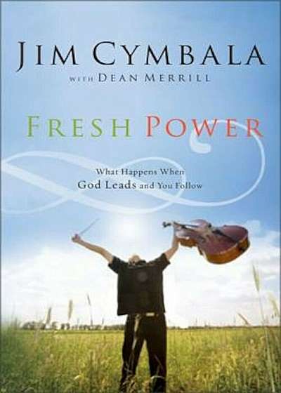 Fresh Power: Experiencing the Vast Resources of the Spirit of God, Paperback