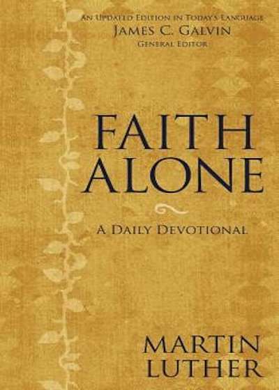 Faith Alone: A Daily Devotional, Hardcover