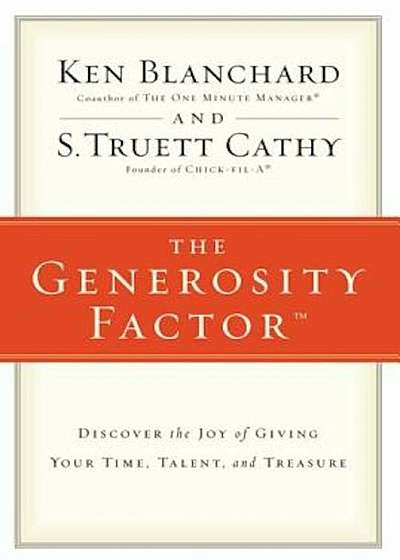 The Generosity Factor: Discover the Joy of Giving Your Time, Talent, and Treasure, Paperback