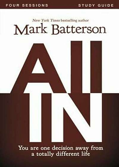 All in Study Guide: You Are One Decision Away from a Totally Different Life, Paperback