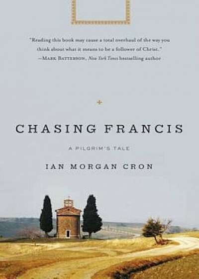 Chasing Francis: A Pilgrim's Tale, Paperback
