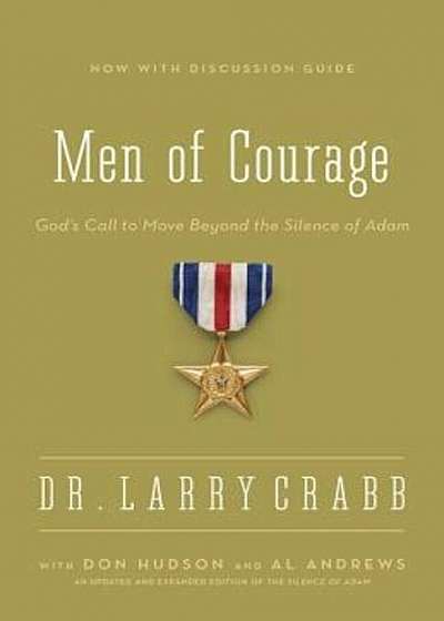 Men of Courage: God's Call to Move Beyond the Silence of Adam, Paperback