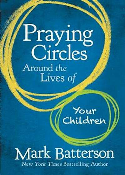 Praying Circles Around the Lives of Your Children, Hardcover