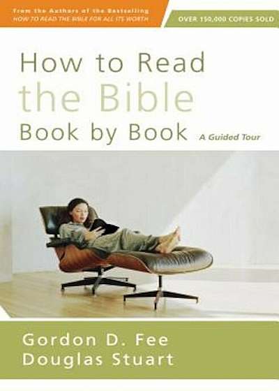 How to Read the Bible Book by Book: A Guided Tour, Paperback
