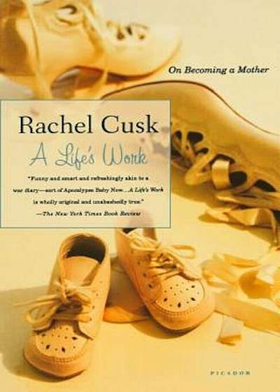 A Life's Work: On Becoming a Mother, Paperback