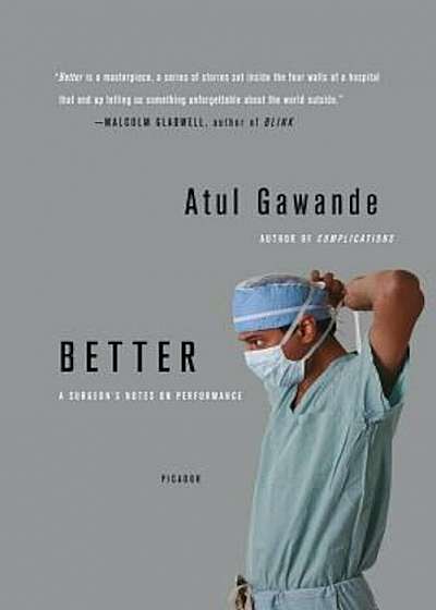 Better: A Surgeon's Notes on Performance, Paperback