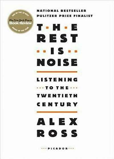 The Rest Is Noise: Listening to the Twentieth Century, Paperback