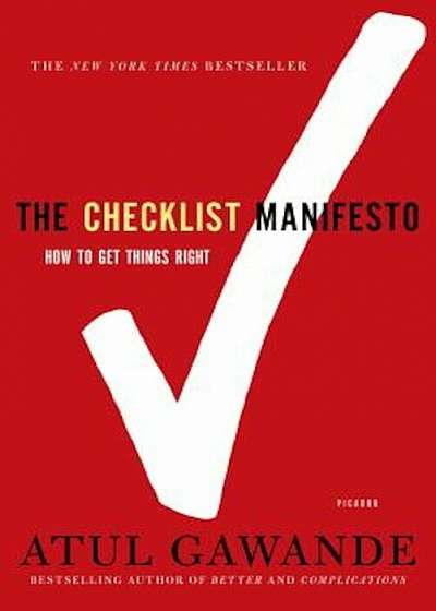 The Checklist Manifesto: How to Get Things Right, Paperback