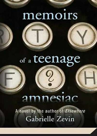Memoirs of a Teenage Amnesiac, Paperback