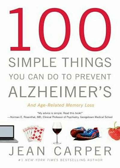 100 Simple Things You Can Do to Prevent Alzheimer's and Age-Related Memory Loss, Paperback