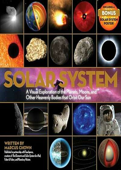 Solar System: A Visual Exploration of the Planets, Moons, and Other Heavenly Bodies That Orbit Our Sun, Paperback