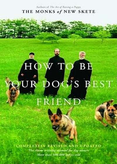 How to Be Your Dog's Best Friend: The Classic Training Manual for Dog Owners, Hardcover