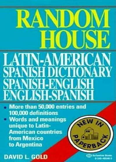 Random House Latin-American Spanish Dictionary: Spanish-English, English-Spanish, Paperback