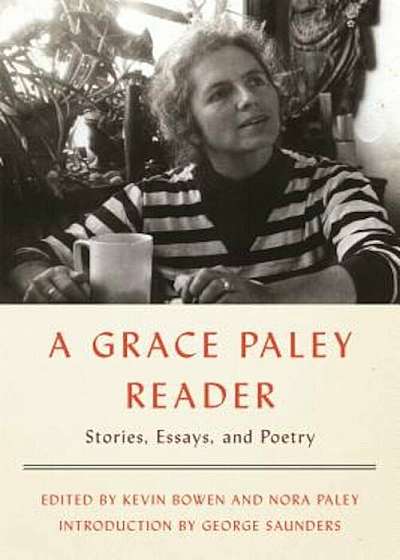 A Grace Paley Reader: Stories, Essays, and Poetry, Hardcover