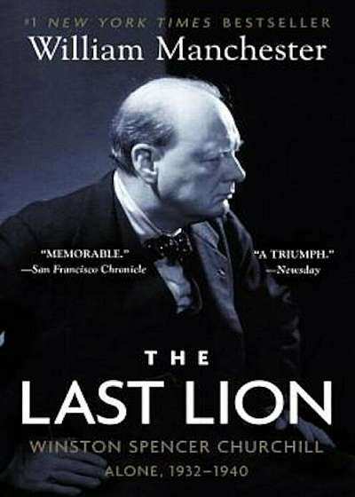The Last Lion: Winston Spencer Churchill: Alone, 1932-1940, Paperback