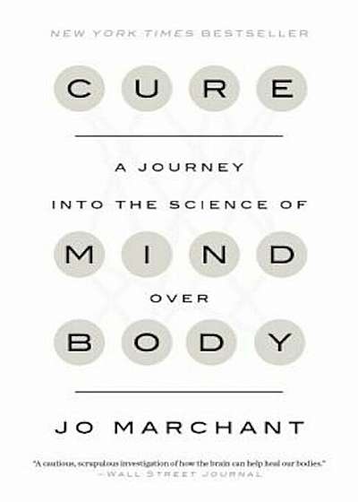 Cure: A Journey Into the Science of Mind Over Body, Paperback