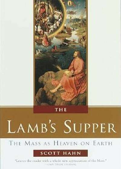 The Lamb's Supper: Experiencing the Mass, Hardcover