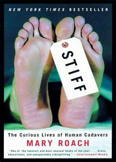 Stiff: The Curious Lives of Human Cadavers, Paperback