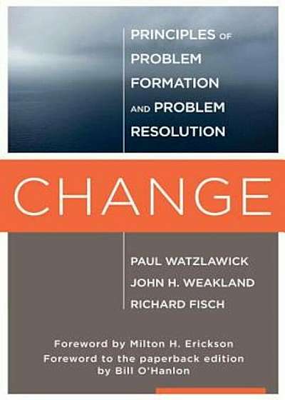 Change: Principles of Problem Formulation and Problem Resolution, Paperback