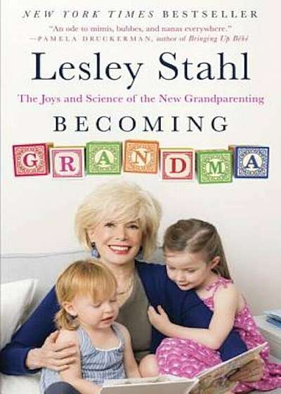 Becoming Grandma: The Joys and Science of the New Grandparenting, Paperback