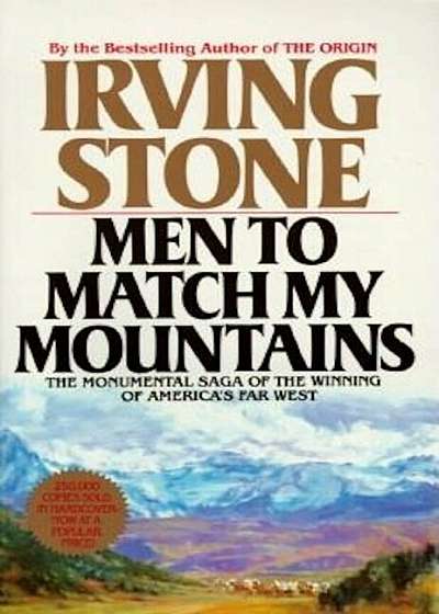 Men to Match My Mountains: The Opening of the Far West, 1840-1900, Paperback