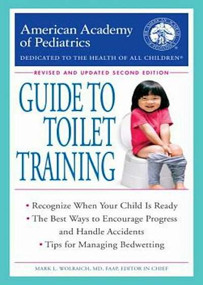 The American Academy of Pediatrics Guide to Toilet Training: Revised and Updated Second Edition, Paperback
