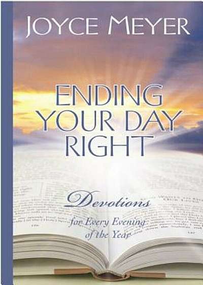 Ending Your Day Right: Devotions for Every Evening of the Year, Hardcover