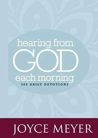 Hearing from God Each Morning: 365 Daily Devotions, Hardcover