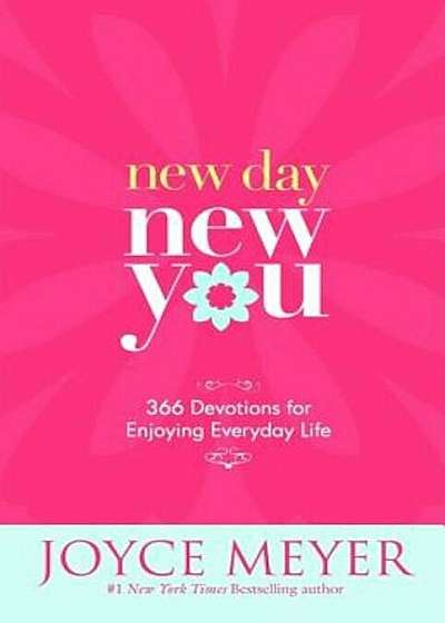 Coperta cărții New Day, New You: 366 Devotions for Enjoying Everyday Life, Hardcover