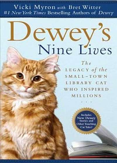 Dewey's Nine Lives: The Legacy of the Small-Town Library Cat Who Inspired Millions, Paperback
