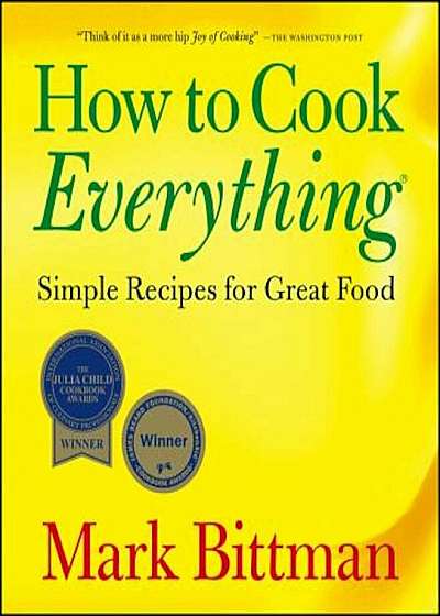 How to Cook Everything: Simple Recipes for Great Food, Paperback