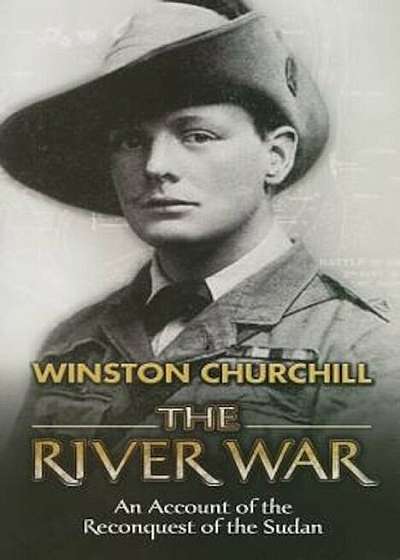The River War: An Account of the Reconquest of the Sudan, Paperback