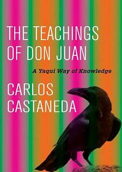 The Teachings of Don Juan: A Yaqui Way of Knowledge, Paperback
