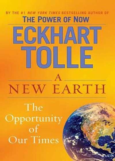 A New Earth: Awakening to Your Life's Purpose, Hardcover