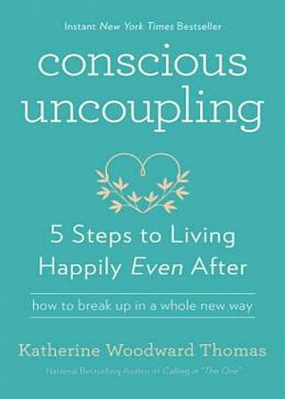 Conscious Uncoupling: 5 Steps to Living Happily Even After, Paperback