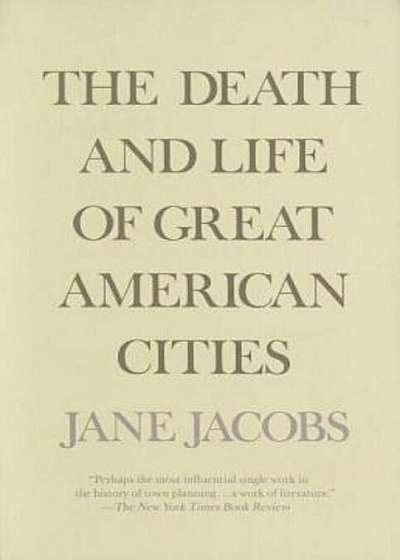 The Death and Life of Great American Cities, Paperback