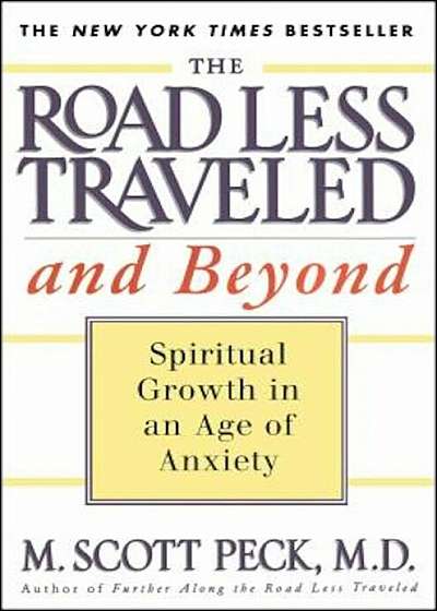 The Road Less Traveled and Beyond: Spiritual Growth in an Age of Anxiety, Paperback