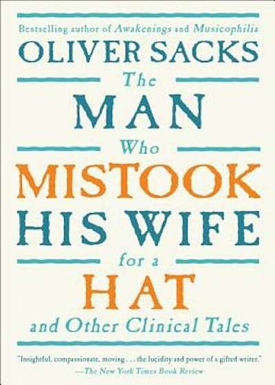 The Man Who Mistook His Wife for a Hat: And Other Clinical Tales, Paperback