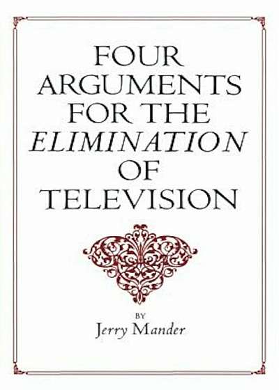 Four Arguments for the Elimination of Television, Paperback