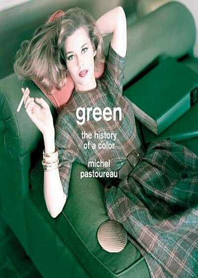 Green: The History of a Color, Hardcover