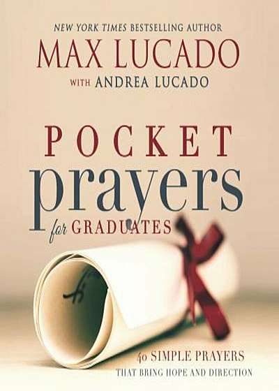 Pocket Prayers for Graduates: 40 Simple Prayers That Bring Hope and Direction, Hardcover