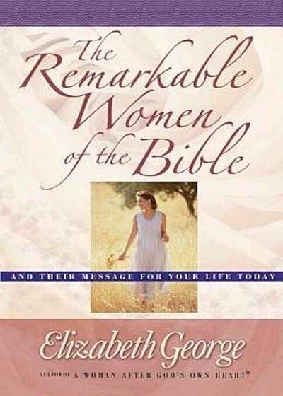 The Remarkable Women of the Bible, Paperback