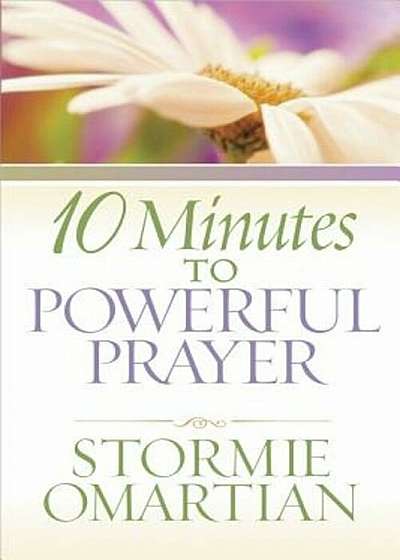 10 Minutes to Powerful Prayer, Paperback